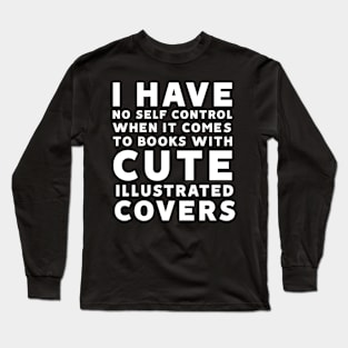 No self control for books Long Sleeve T-Shirt